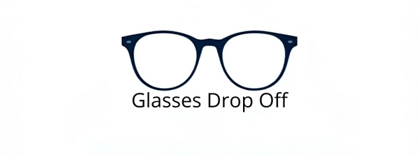 Glasses Drop Off